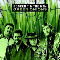 Booker T and The MG’s / Green onions (1962)