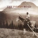 Indian Road Vol.1 / Best Of Native American Flute Music 이미지