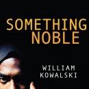 책-Something Noble - William Kowalski 이미지