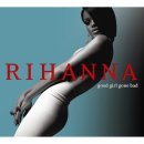 Rihanna - Good Girl Gone Bad (미리듣기,스압有,링크無) 이미지