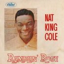 Nat King Cole - Ramblin Rose 이미지