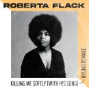 KIlling Me Softy With His Song (Roberta Flack) 이미지