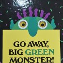 Go away ,big green monster ! 이미지