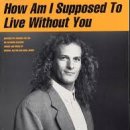 How Am I Supposed To Live Without You /Michael Bolton 이미지