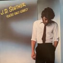 You're Only Lonely - J.D. Souther 이미지