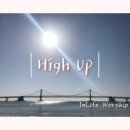 High Up - 인라이프//01-High Up (Feat. 신소명, 이유진) (복음성가 CCM 신보 미리듣기 MP3 가사) 이미지