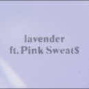 🎵JVKE - lavender ft. Pink Sweat$ 이미지