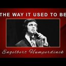 The Way It Used To Be (예전에 그런 것처럼) / Engelbert Humperdinck 이미지