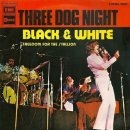 Black and White(Three Dog Night) 이미지