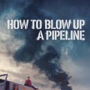 하우 투 블로우 업 어 파이프라인 ( How to Blow Up a Pipeline, 2022 ) 이미지