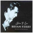 Slave To Love - Bryan Ferry - 이미지