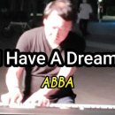 지토벤피아노연주#ABBA의히트곡I HAVE A DREAM#천안불당능수버들공원버스킹첫곡 이미지