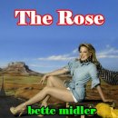 The Rose - Bette Midler 이미지