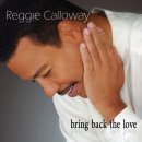 Reggie Calloway - Bring Back The Love [2009 03. 31] 이미지