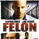 펠론 (Felon, 2008) - 드라마, 범죄 | 미국 | 104 분 | 스티븐 도프, 발 킬머 이미지
