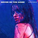 [노래] 카밀라 카베요 - Never be the same 이미지