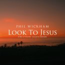 Phil Wickham - Look to Jesus 이미지