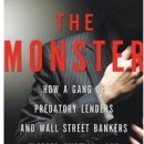 The Monster : How a Gang of Predatory Lenders and Wall Street Bankers Fleeced America–and Spawned a Global Crisis 이미지