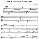 Smoked gets in your eyes 악보 이미지