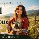 I Will Never Walk Alone – God’s Rustic Hymns 이미지