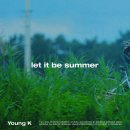 [데이식스] Young K 영케이 선공개곡 "let it be summer" M/V 이미지