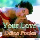 주말에 드리는 . . . Your Love / Dulce Pontes(둘체 폰테스) 이미지