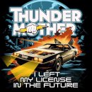I Left My License in the Future - Thundermother 이미지