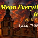 You Mean Everything to Me - 노래 "Neil Sedaka" [가사자막] 이미지