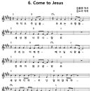 [CCM악보] Come to Jesus / 아직도 주님을 모르는 사람들 [김노아, 어린이은혜캠프 28집, E키] 이미지