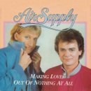 Air Supply / Making Love Out Of Nothing At All 이미지