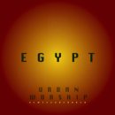 EGYPT - URBAN WORSHIP//01-EGYPT (이집트) (복음성가 CCM 신보 미리듣기 MP3 가사) 이미지