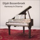 [연속듣기-연주곡] 엘리야 보센브룩 Elijah Bossenbroek 연주 음반 " Harmony In Disarray " 이미지