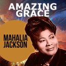 Amazing Grace - Mahalia Jackson - 이미지