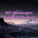 Take it on the run --- REO Speedwagon 이미지
