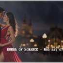 RUMBA OF ROMANCE - Men say của Tình yêu 이미지