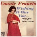 Wishing It Was You - Connie Francis 이미지