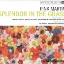 Pink Martini - Splendor in the Grass 핑크 마티니의 스플렌더 인 더 그래스 이미지