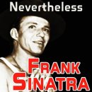 Nevertheless (I'm In Love With You) - Frank Sinatra - 이미지