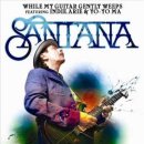 While My Guitar Gently Weeps/ Santana 이미지