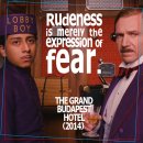 The Grand Budapest Hotel | Movie Quotes - Rudeness is merely the expression of fear. (The Grand Budapest Hotel, 2014)