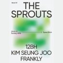25.02.23 The Sprouts : 12BH X 김승주 X 프랭클리 후기