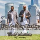 Kiss and say good bye (작별의 키스를 하고 떠나요)/ The Manhattans (맨하탄스) 이미지