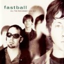 Fastball - Out Of My Head 이미지