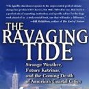 The Ravaging Tide: Strange Weather, Future Katrinas, and the Coming Death of America&#39;s Coastal Cities 이미지