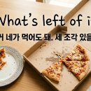 [틈틈이 영어공부] You can have what's left of it. 이미지