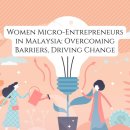 Women Micro-Entrepreneurs in Malaysia: Overcoming Barriers, Driving Change! 이미지