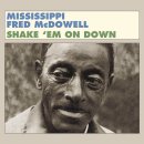 Shake 'Em On Down - Mississippi Fred McDowell - 이미지