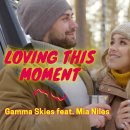 Loving This Moment - Gamma Skies(feat. Mia Niles) 2020 이미지