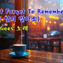 Bee Gees - Don't Forget To Remember Me (나를 잊지 말아요) 이미지