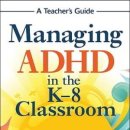 Managing ADHD in the K-8 Classroom-Grad L. Flick 이미지